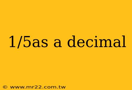 1/5as a decimal