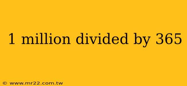 1 million divided by 365
