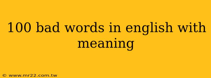 100 bad words in english with meaning