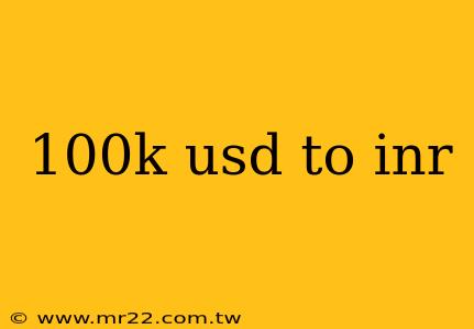 100k usd to inr