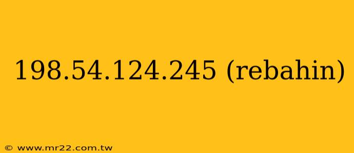 198.54.124.245 (rebahin)