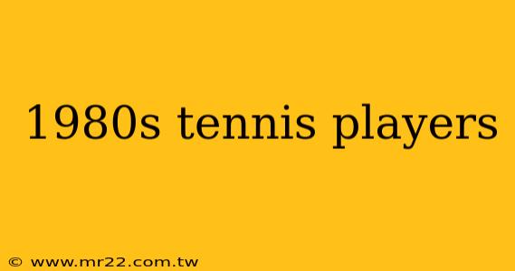1980s tennis players