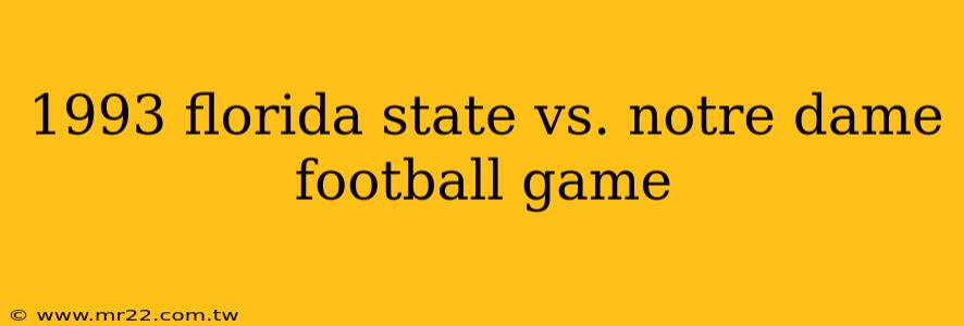 1993 florida state vs. notre dame football game