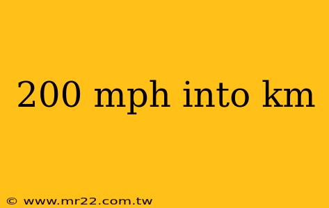 200 mph into km