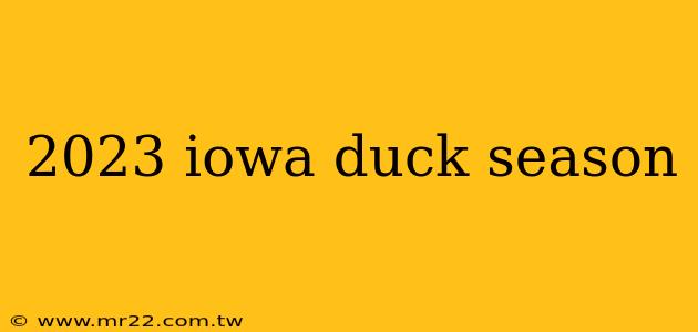 2023 iowa duck season