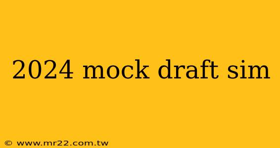2024 mock draft sim