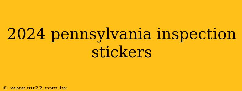 2024 pennsylvania inspection stickers
