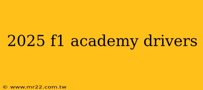 2025 f1 academy drivers