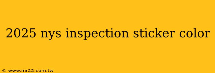 2025 nys inspection sticker color