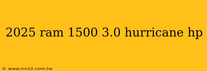 2025 ram 1500 3.0 hurricane hp