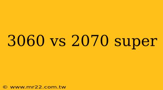 3060 vs 2070 super