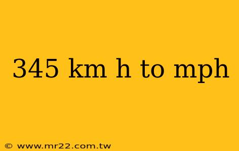 345 km h to mph