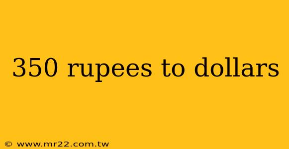 350 rupees to dollars