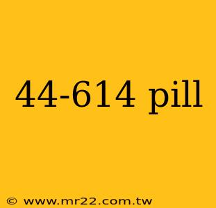 44-614 pill