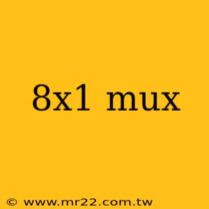 8x1 mux