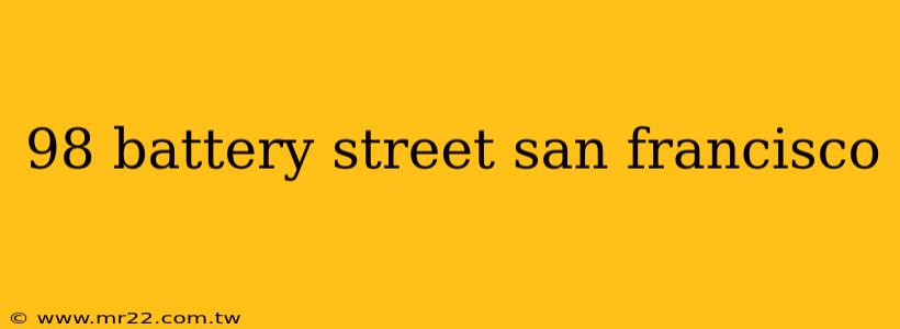 98 battery street san francisco