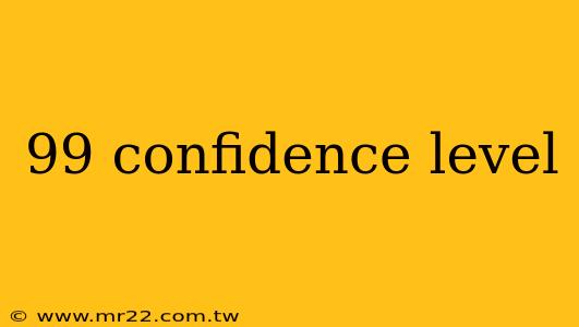99 confidence level