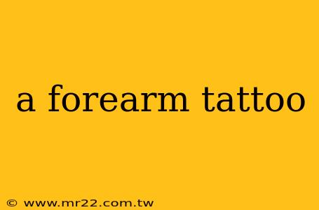a forearm tattoo