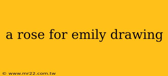 a rose for emily drawing
