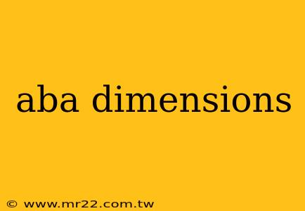aba dimensions