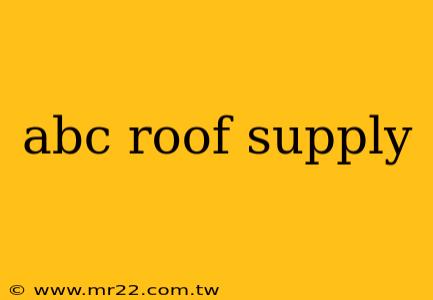 abc roof supply