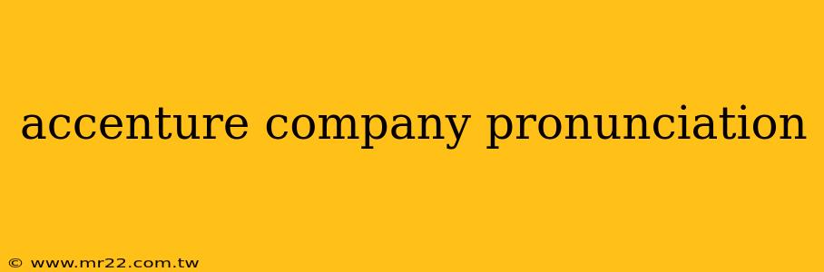 accenture company pronunciation