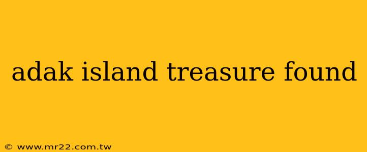 adak island treasure found