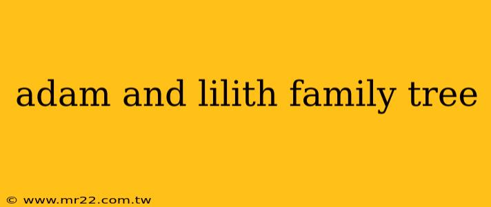 adam and lilith family tree