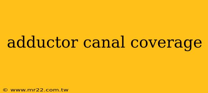 adductor canal coverage