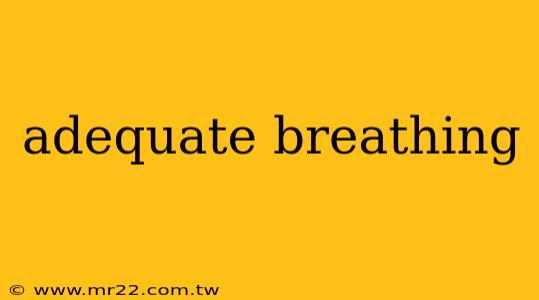adequate breathing