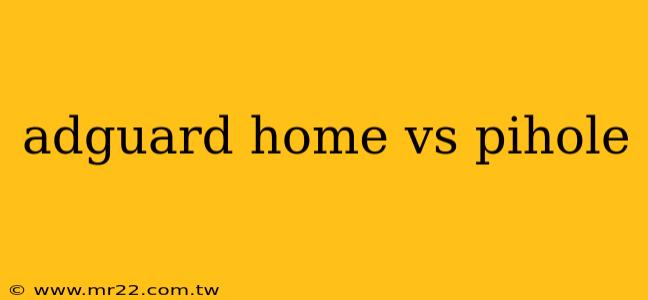 adguard home vs pihole