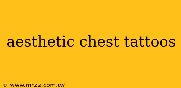 aesthetic chest tattoos