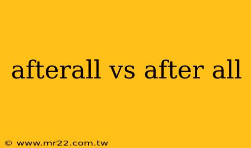 afterall vs after all