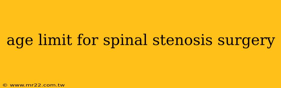 age limit for spinal stenosis surgery