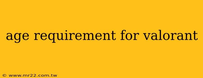 age requirement for valorant