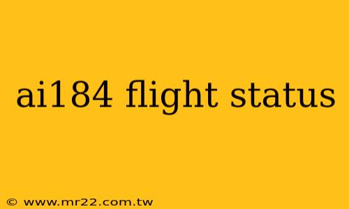 ai184 flight status