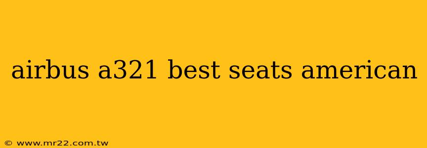 airbus a321 best seats american