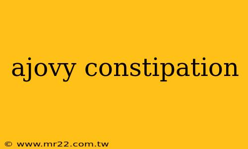 ajovy constipation