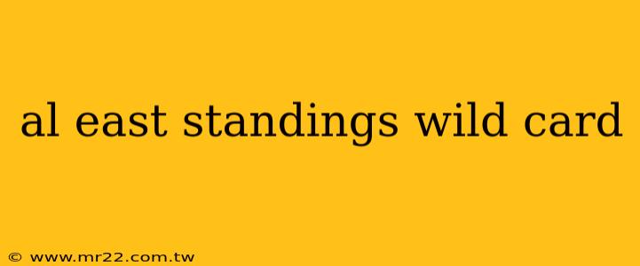 al east standings wild card