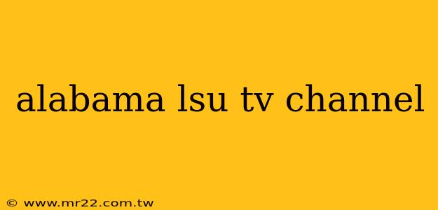 alabama lsu tv channel