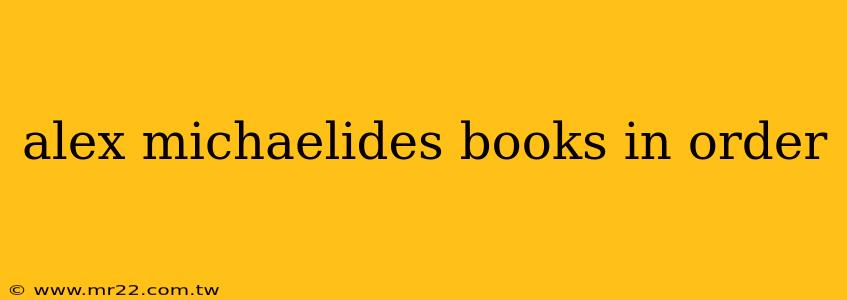 alex michaelides books in order