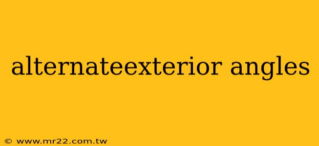 alternateexterior angles