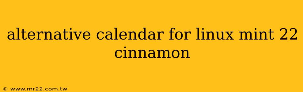 alternative calendar for linux mint 22 cinnamon