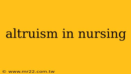 altruism in nursing
