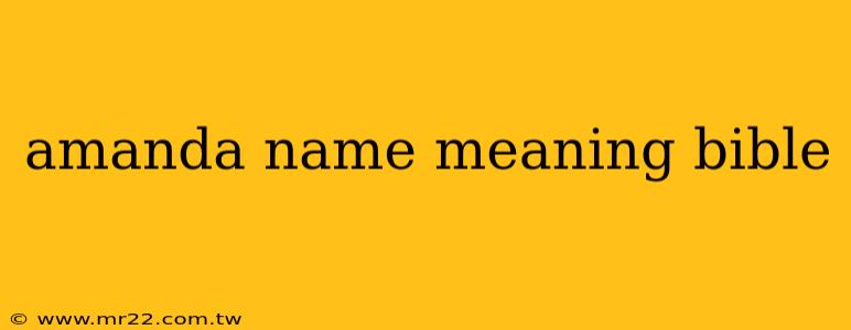 amanda name meaning bible