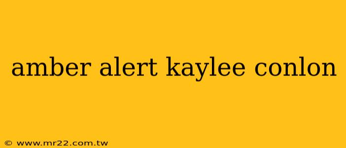 amber alert kaylee conlon