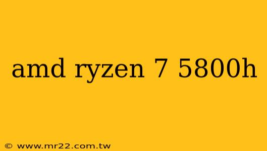 amd ryzen 7 5800h