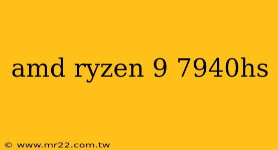 amd ryzen 9 7940hs