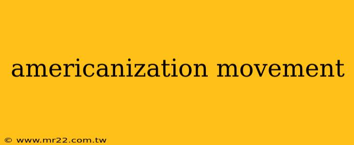 americanization movement