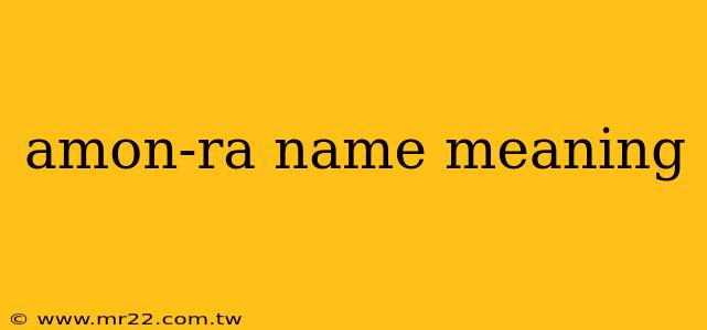 amon-ra name meaning